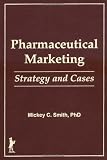 Pharmaceutical Marketing: Strategy and Cases