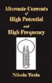 Experiments With Alternate Currents Of High Potential And High Frequency