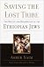Saving the Lost Tribe: The Rescue and Redemption of the Ethiopian Jews