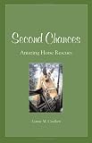 Second Chances: Amazing Horse Rescues