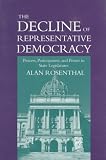 The Decline of Representative Democracy: Process, Participation, and Power in State Legislatures