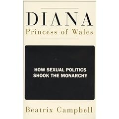 Diana, Princess of Wales: How Sexual Politics Shook the Monarchy (Diana Princess of Wales)