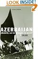 Azerbaijan: Ethnicity and Autonomy in 20th Century Iran After the Second World War
