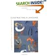 Constructing a Language: A Usage-Based Theory of Language Acquisition