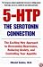 5-HTP: The Serotonin Connection:  The Exciting New Approach to Overcoming Depression, Reducing Anxiety, and Controlling Your Appetite