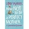 Books to make you feel good about being a parent