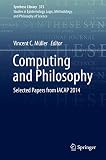Computing and philosophy : selected papers from IACAP 2014