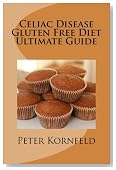 Celiac Disease Gluten Free Diet Ultimate Guide