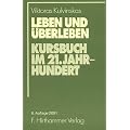Leben und �berleben. Kursbuch ins 21. Jahrhundert