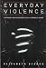 Everyday Violence: How Women and Men Experience Sexual and Physical Danger