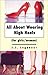 All About Wearing High Heels