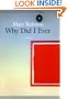 Why Did I Ever: A Novel