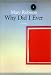 Why Did I Ever: A Novel