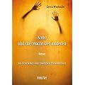 Anne und die Macht der anderen: Aus dem Leben einer multiplen Pers�nlichkeit