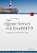 Der eigene Server mit FreeBSD 9: Konfiguration, Sicherheit und Pflege