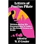 Letters of Pontius Pilate: Written During His Governorship of Judea to His Friend Seneca in Rome