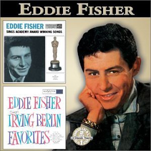 Eddie Fisher - Sings Academy Award Winning Songs & Sings Irving Berlin Favorites - Zortam Music