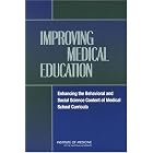 Improving Medical Education: Enhancing the Behavioral and Social Science Content of... by Committee on Behavioral and Social Sciences in Medical School Curricula, Patricia A. Cuff, and Neal Vanselow