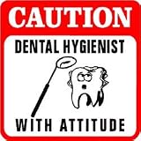 CAUTION: DENTAL HYGIENIST teeth medical sign