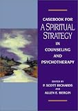Casebook for a Spiritual Strategy in Counseling and Psychotherapy
