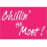 Chillin the Most 12in x 18in Pink Flag