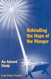 Rekindling the Hope of the Manger:  Evan Drake Howard