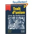 Trait d'union 2 : M�thode de fran�ais pour migrants - Livre du professeur