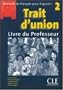 Trait d'union 2 : M�thode de fran�ais pour migrants - Livre du professeur
