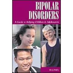 Bipolar Disorders: A Guide to Helping Children and Adolescents (Patient-Centered Guides)