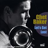 Chet Baker - Let's Get Lost