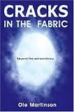 Cracks in the Fabric: Beyond the Extraordinary