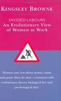Divided Labours: An Evolutionary View of Women at Work