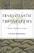 Transatlantic Topographies: Islands, Highlands, Jungles (Mcsa-Cultural Studies of the Americas)