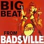 Big Beat From Badsville
