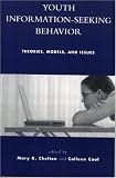 Youth Information Seeking Behavior: Theories, Models, and Issues