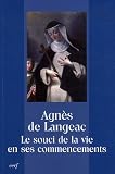 Agn&egrave;s de Langeac : Le souci de la vie en ses commencements