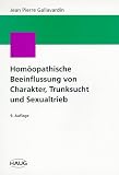 Image of Homöopathische Beeinflussung von Charakter, Trunksucht und Sexualtrieb