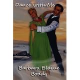 Dance with Meby Barbara Elaine Boddy