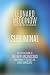 Subliminal: The Revolution of the New Unconscious and What it Teaches Us about Ourselves