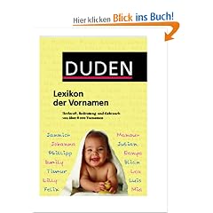 Duden Lexikon der Vornamen: Herkunft, Bedeutung und Gebrauch von �ber 8 000 Vornamen