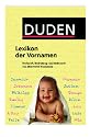 Duden Lexikon der Vornamen: Herkunft, Bedeutung und Gebrauch von &uuml;ber 8 000 Vornamen