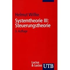 Systemtheorie: Systemtheorie 3. Steuerungstheorie: Grundz�ge einer Theorie der Steuerung komplexer Sozialsysteme: III (Uni-Taschenb�cher S)
