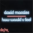 How Would U Feel