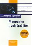 Maturation et vuln�rabilit�