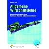 Allgemeine Wirtschaftslehre. Lehr-/Fachbuch: Bürokaufmann / Bürokauffrau. Kaufmann / Kauffrau für Bürokommunikation Allgemeine Wirtschaftslehre. Lehr-/Fachbuch: Bürokaufmann / Bürokauffrau. Kaufmann / Kauffrau für Bürokommunikation