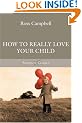 How to Really Love Your Child (Authentic Classics)