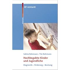Hochbegabte Kinder und Jugendliche: Diagnostik - F�rderung - Beratung