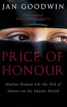 Price of Honour: Muslim Women Lift the Veil of Silence on the Islamic World