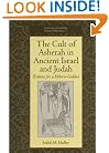 The Cult of Asherah in Ancient Israel and Judah: Evidence for a Hebrew Goddess (University of Cambridge Oriental Publications, Vol. 57)