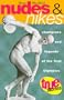 Nudes and Nikes: Champions and Legends of the First Olympics (True Stories)